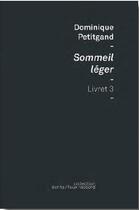 Couverture du livre « Sommeil léger ; livret 3 » de Dominique Petitgand aux éditions Le Gac Press
