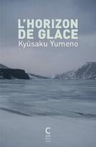 Couverture du livre « L'horizon de glace » de Kyusaku Yumeno aux éditions Cambourakis