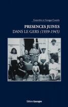 Couverture du livre « Présences juives dans le Gers (1939-1945 ) » de Georges Courtes et Genevieve Courtes aux éditions Gascogne