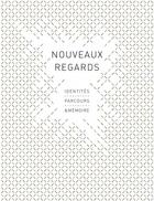 Couverture du livre « Nouveaux regards - identites, parcours & memoire » de  aux éditions Le Bec En L'air