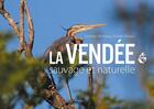 Couverture du livre « La Vendée sauvage et naturelle » de Stephan Bonneau et Ronan Arhuro aux éditions Geste