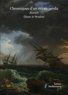 Couverture du livre « Chroniques d'un océan perdu » de Diane Le Nouene aux éditions Stellamaris