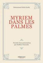 Couverture du livre « Myriem dans les palmes » de Mohammed Cheikh Ould aux éditions Heritage