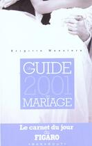 Couverture du livre « Guide 2001 Du Mariage Du Figaro » de B Meesters aux éditions Marabout