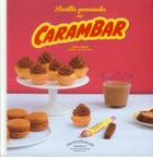 Couverture du livre « Recettes gourmandes au Carambar » de Garlone Bardel aux éditions Marabout