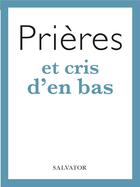 Couverture du livre « Prières et cris d'en bas » de Marie-Noelle Nachard aux éditions Salvator