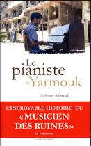 Couverture du livre « Le pianiste de Yarmouk » de Ahmad Aeham aux éditions La Decouverte