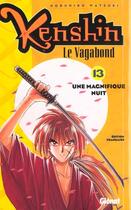 Couverture du livre « Kenshin le vagabond Tome 13 ; une magnifique nuit » de Watsuki-N aux éditions Glenat