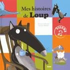 Couverture du livre « Mes histoires de loup t.2 » de Orianne Lallemand et Eleonore Thuillier aux éditions Philippe Auzou