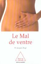 Couverture du livre « Le mal de ventre (édition 2003) » de Jacques Roge aux éditions Odile Jacob