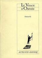 Couverture du livre « Le visage d'Orphée » de Olivier Py aux éditions Actes Sud