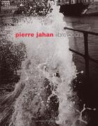 Couverture du livre « Pierre Jahan » de Michel Frizot aux éditions Actes Sud