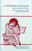 Couverture du livre « Le Moniage Guillaume ; Chanson De Geste Du Xii Siecle » de Nelly Andrieux-Reix aux éditions Honore Champion
