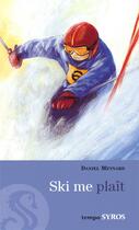 Couverture du livre « Ski me plaît » de Daniel Meynard aux éditions Syros