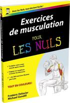 Couverture du livre « Exercices de musculation pour les nuls » de Frederic Delavier et Michael Gundill aux éditions First