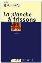 Couverture du livre « La planche a frissons » de Noel Balen aux éditions Fayard/mille Et Une Nuits