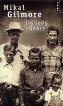 Couverture du livre « Un long silence » de Mikal Gilmore aux éditions Points