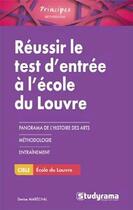 Couverture du livre « Réussir le test d'entrée à l'école du Louvre » de Denise Marechal aux éditions Studyrama