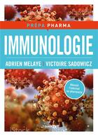 Couverture du livre « Immunologie » de Adrien Melaye et Victoire Sadowicz aux éditions De Boeck Superieur