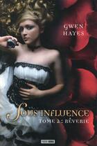 Couverture du livre « Sous influence t.2 ; rêverie » de Gwen Hayes aux éditions Panini