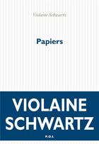 Couverture du livre « Papiers » de Violaine Schwartz aux éditions P.o.l
