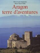 Couverture du livre « Aragon, terre d'aventures » de Giannerini aux éditions J Et D