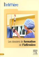 Couverture du livre « Les dossiers de formation de l'infirmiere » de  aux éditions Elsevier