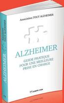 Couverture du livre « Alzheimer ; guide pratique pour une meilleure prise en charge » de  aux éditions Josette Lyon