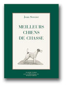 Couverture du livre « Meilleurs chiens de chasse » de Jean Servier aux éditions Bibliotheque Des Introuvables