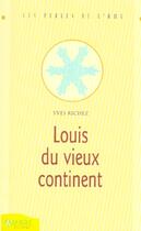 Couverture du livre « Louis du vieux continent » de Yves Richez aux éditions Ambre