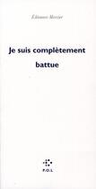 Couverture du livre « Je suis complètement battue » de Eleonore Mercier aux éditions P.o.l