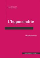 Couverture du livre « L'hypocondrie » de Michele Declerck aux éditions In Press