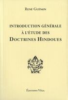 Couverture du livre « Introduction générale à l'étude des doctrines hindoues » de Rene Guenon aux éditions Vega