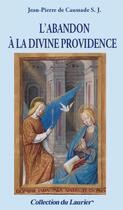 Couverture du livre « L'abandon à la divine providence » de Jean-Pierre De Caussade aux éditions Le Laurier