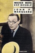 Couverture du livre « Mister moto est desole » de Marquand John P. aux éditions Rivages