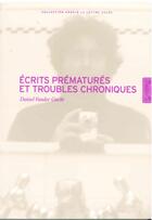 Couverture du livre « Écrits prématurés et troubles chroniques » de Daniel Vander Gucht aux éditions Lettre Volee