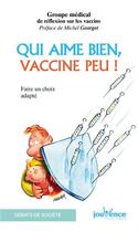 Couverture du livre « Qui aime bien, vaccine peu ! t.132 » de Francoise Berthoud aux éditions Jouvence
