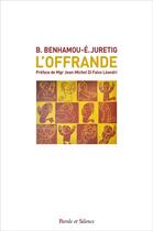 Couverture du livre « L'offrande » de Benoit Benhamou et Eric Juretig aux éditions Parole Et Silence