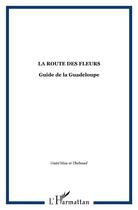 Couverture du livre « La route des fleurs - guide de la guadeloupe » de  aux éditions L'harmattan