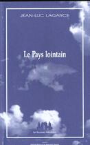 Couverture du livre « Le pays lointain » de Jean-Luc Lagarce aux éditions Solitaires Intempestifs