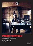 Couverture du livre « Images habitées ; Photographie et spatialité » de Philippe Bonnin aux éditions Creaphis