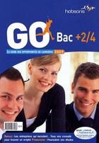 Couverture du livre « Go BAC+2/4 ; le guide des opportunités de carrière (édition 2009) » de  aux éditions Espace Grandes Ecoles