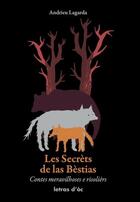 Couverture du livre « Les secrets de la bestias contes meravilhoses e risoliers » de André Lagarde aux éditions Letras D'oc