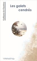 Couverture du livre « Les galets cendrés : Les galets cendrés » de De Chanterac G. aux éditions Accents Poetiques