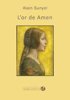Couverture du livre « L'or de Amen » de Claude Sunyol aux éditions Pourquoi Viens-tu Si Tard ?