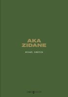 Couverture du livre « Aka Zidane » de Michael Zumstein aux éditions Images Plurielles