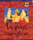 Couverture du livre « Le petit Complexe » de Chloe Le Gaillard et Rodolphe Brun aux éditions Thoba's
