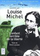 Couverture du livre « Louise Michel, l'enfant terrible de la liberté » de Elvire Lacosse aux éditions La Belle Gabrielle
