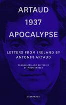 Couverture du livre « Artaud 1937 apocalypse ; letters from Ireland » de Artaud Antonin aux éditions Diaphanes