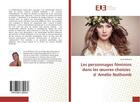 Couverture du livre « Les personnages féminins dans les oeuvres choisies d'Amélie Nothomb » de Lucia Ra Kova aux éditions Editions Universitaires Europeennes